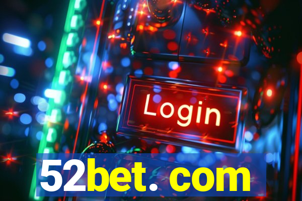 52bet. com